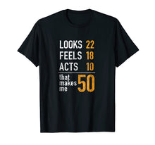 Ladda upp bild till gallerivisning, Funny shirts V-neck Tank top Hoodie sweatshirt usa uk au ca gifts for Mens Looks 22 Feels 18 Acts 10 That Makes Me 50 Birthday T-Shirt 2443075
