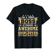 Ladda upp bild till gallerivisning, I Am A Proud Boss Of Freaking Awesome Employees T Shirt
