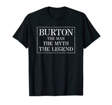 Ladda upp bild till gallerivisning, Funny shirts V-neck Tank top Hoodie sweatshirt usa uk au ca gifts for Burton T Shirt Gift: The Man Myth Legend 2095475
