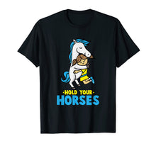 Ladda upp bild till gallerivisning, Funny shirts V-neck Tank top Hoodie sweatshirt usa uk au ca gifts for Hold your Horses Tshirt, Horse Gifts for Girls, Women, Teen 851836
