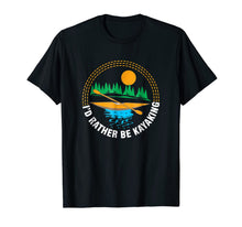 Ladda upp bild till gallerivisning, I'd Rather Be Kayaking - Funny Gift T-Shirt 978115
