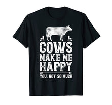 Ladda upp bild till gallerivisning, Funny shirts V-neck Tank top Hoodie sweatshirt usa uk au ca gifts for Cows Make Me Happy T Shirt Funny Cow Farm Farmer Gifts Tee 1218701

