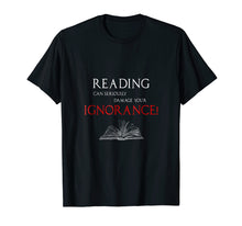 Ladda upp bild till gallerivisning, Funny shirts V-neck Tank top Hoodie sweatshirt usa uk au ca gifts for Reading Can Seriously Damage Your Ignorance 4088613
