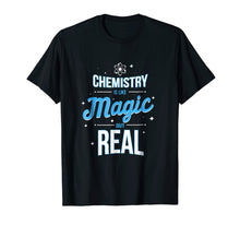 Ladda upp bild till gallerivisning, Funny shirts V-neck Tank top Hoodie sweatshirt usa uk au ca gifts for Chemistry is like Magic but real - Chemistry Geek T-Shirt 436200
