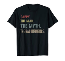 Ladda upp bild till gallerivisning, Pappy The Man The Myth The Bad Influence T-Shirt 1387651
