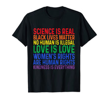 Ladda upp bild till gallerivisning, Science is Real Black Lives Matter Women Rights Kind T Shirt 159907
