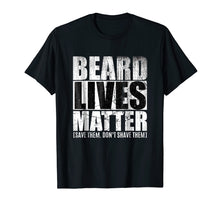 Ladda upp bild till gallerivisning, Funny shirts V-neck Tank top Hoodie sweatshirt usa uk au ca gifts for Beard shirts for Men BEARD LIVES MATTER Bearded Men Shirts 282398
