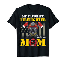 Ladda upp bild till gallerivisning, Mothers Day My Favorite Firefighter Calls Me Mom T shirt 862279
