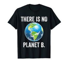 Ladda upp bild till gallerivisning, Funny shirts V-neck Tank top Hoodie sweatshirt usa uk au ca gifts for There Is No Planet B T-Shirt Earth Day 2019 Shirt 2906917
