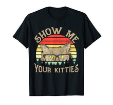 Ladda upp bild till gallerivisning, Funny shirts V-neck Tank top Hoodie sweatshirt usa uk au ca gifts for Vintage Show Me Your Kitties Shirt Girls Women Cat Lovers 1418112
