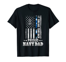Ladda upp bild till gallerivisning, Funny shirts V-neck Tank top Hoodie sweatshirt usa uk au ca gifts for Mens Navy Dad T Shirt | Proud Military Dad- My Son Has Your Back 289852
