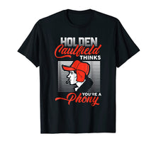 Ladda upp bild till gallerivisning, Funny shirts V-neck Tank top Hoodie sweatshirt usa uk au ca gifts for Funny gifts Holden Caulfield Thinks You&#39;re A Phony Shirt 3141627
