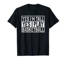 Ladda upp bild till gallerivisning, Funny shirts V-neck Tank top Hoodie sweatshirt usa uk au ca gifts for Yes I'm Tall Yes I Play Basketball T-shirt For Sport Lover 4274139
