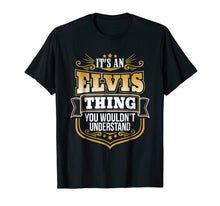 Ladda upp bild till gallerivisning, Funny shirts V-neck Tank top Hoodie sweatshirt usa uk au ca gifts for its an Elvis thing you wouldnt understand Elvis TShirt 498680

