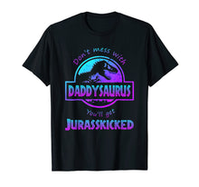 Ladda upp bild till gallerivisning, Funny shirts V-neck Tank top Hoodie sweatshirt usa uk au ca gifts for Don't Mess With Daddysaurus You'll Get Jurasskicked Tee 2017789
