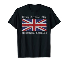 Ladda upp bild till gallerivisning, Happy Treason Day Ungrateful Colonials Tshirt 65269
