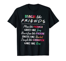 Ladda upp bild till gallerivisning, Teach Like Friends T Shirt Plan Like Greet Like
