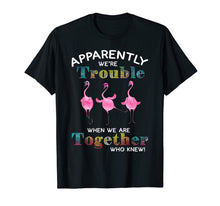 Ladda upp bild till gallerivisning, Funny shirts V-neck Tank top Hoodie sweatshirt usa uk au ca gifts for Apparently We're Trouble When We Are Together Who Knew 361805
