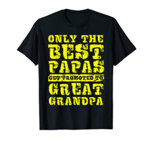 Ladda upp bild till gallerivisning, Mens Only the Best Papas Get Promoted to Great Grandpa T-Shirt 800583
