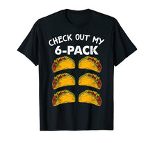 Ladda upp bild till gallerivisning, Check Out My Six Pack 6-Pack Tacos Tshirt - Funny Fitness
