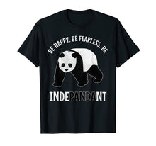 Ladda upp bild till gallerivisning, Funny shirts V-neck Tank top Hoodie sweatshirt usa uk au ca gifts for Funny BE INDEPANDANT Pandas Pun Tshirt | Panda Lovers Gift 2547171
