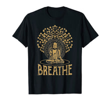 Ladda upp bild till gallerivisning, Funny shirts V-neck Tank top Hoodie sweatshirt usa uk au ca gifts for Breathe Buddha T-Shirt Gift Idea Yoga and Meditation 537910
