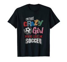 Ladda upp bild till gallerivisning, Funny shirts V-neck Tank top Hoodie sweatshirt usa uk au ca gifts for Crazy Girl Who Loves Play Soccer | Funny Player Gifts Shirt 1623181
