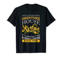 Ladda upp bild till gallerivisning, Funny shirts V-neck Tank top Hoodie sweatshirt usa uk au ca gifts for Not Everyone Understands House Music T Shirt 710337
