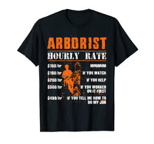 Ladda upp bild till gallerivisning, Funny shirts V-neck Tank top Hoodie sweatshirt usa uk au ca gifts for Funny Arborist Gifts - Arborist Hourly Rate T-Shirt 681583
