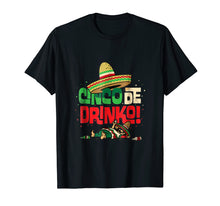 Ladda upp bild till gallerivisning, Funny shirts V-neck Tank top Hoodie sweatshirt usa uk au ca gifts for Cinco de Drinko T-shirt Men Women 2230993
