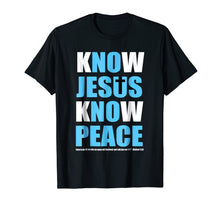 Ladda upp bild till gallerivisning, Funny shirts V-neck Tank top Hoodie sweatshirt usa uk au ca gifts for Know Jesus Know Peace Tshirt 287214

