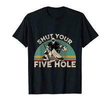 Ladda upp bild till gallerivisning, Funny shirts V-neck Tank top Hoodie sweatshirt usa uk au ca gifts for Shut Your Five Hole Funny Hockey Vintage Design T-Shirt 264027
