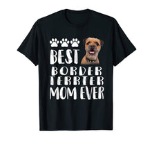 Ladda upp bild till gallerivisning, Funny shirts V-neck Tank top Hoodie sweatshirt usa uk au ca gifts for Best Border Terrier Mom T Shirt Dog Lover Gift Tee 1525123
