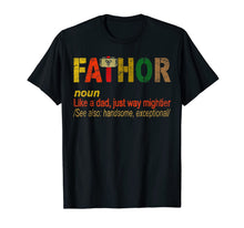 Ladda upp bild till gallerivisning, Fa-Thor Like Dad Just Way Mightier Hero T Shirts 2707
