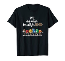 Ladda upp bild till gallerivisning, We Are Never To Old For M And M's T-Shirt
