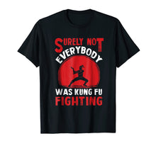 Ladda upp bild till gallerivisning, Funny shirts V-neck Tank top Hoodie sweatshirt usa uk au ca gifts for Surely Not Everybody Was Kung Fu Fighting Shirts 1190715
