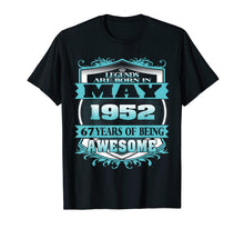Ladda upp bild till gallerivisning, Funny shirts V-neck Tank top Hoodie sweatshirt usa uk au ca gifts for Legends Born in May 1952 Tshirt - 67th Birthday Gift 1253267
