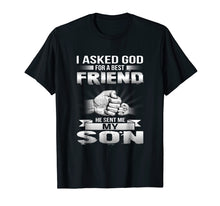 Ladda upp bild till gallerivisning, Funny shirts V-neck Tank top Hoodie sweatshirt usa uk au ca gifts for I Asked God For A Best Friend He Sent Me My Son T-Shirt 222290
