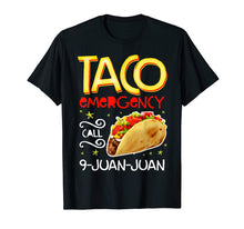 Ladda upp bild till gallerivisning, Funny shirts V-neck Tank top Hoodie sweatshirt usa uk au ca gifts for Taco Emergency Call 9 Juan Juan T shirt Cinco de Mayo Men 1979326
