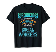 Ladda upp bild till gallerivisning, Funny shirts V-neck Tank top Hoodie sweatshirt usa uk au ca gifts for Superheroes Without Capes Are Called Social Workers T-Shirt 509700
