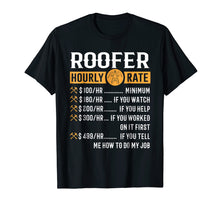 Ladda upp bild till gallerivisning, Funny shirts V-neck Tank top Hoodie sweatshirt usa uk au ca gifts for Funny Roofer Gifts - Roofer Hourly Rate T-Shirt 1106850

