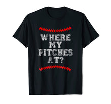 Ladda upp bild till gallerivisning, Funny shirts V-neck Tank top Hoodie sweatshirt usa uk au ca gifts for Where My Pitches At? T Shirt Funny Baseball Mom Dad 2104396

