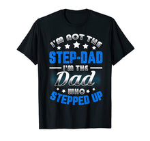 Ladda upp bild till gallerivisning, I'm Not The Step-Dad i'm the Dad Who Stepped Up T-Shirt 118244

