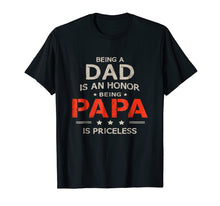 Ladda upp bild till gallerivisning, Funny shirts V-neck Tank top Hoodie sweatshirt usa uk au ca gifts for Being Dad Is An Honor Papa Is Priceless Shirt 2627222
