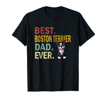 Ladda upp bild till gallerivisning, Funny shirts V-neck Tank top Hoodie sweatshirt usa uk au ca gifts for Best Boston Terrier Dad Ever Tshirt - Funny Dog Daddy Gift 2494064
