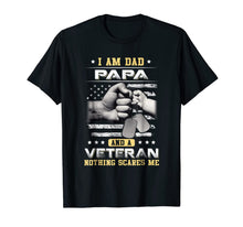 Ladda upp bild till gallerivisning, I'm A Dad Papa Veteran Nothing Scares Me Fathers Day T-Shirt 268076
