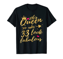 Ladda upp bild till gallerivisning, Funny shirts V-neck Tank top Hoodie sweatshirt usa uk au ca gifts for This Queen Makes 33 Look Fabulous 33rd Birthday Shirt Women 2772287
