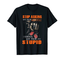 Ladda upp bild till gallerivisning, Funny shirts V-neck Tank top Hoodie sweatshirt usa uk au ca gifts for Stop asking why I am an-asshole I dont ask why You are so 2038505

