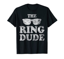 Ladda upp bild till gallerivisning, Funny shirts V-neck Tank top Hoodie sweatshirt usa uk au ca gifts for The Ring Dude T-Shirt Bearer Wedding Gift Shirt 393914
