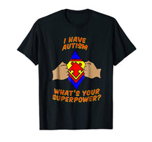 Ladda upp bild till gallerivisning, Funny shirts V-neck Tank top Hoodie sweatshirt usa uk au ca gifts for I Have Autism, Whats Your Superpower Autism Awareness Shirt 2128004
